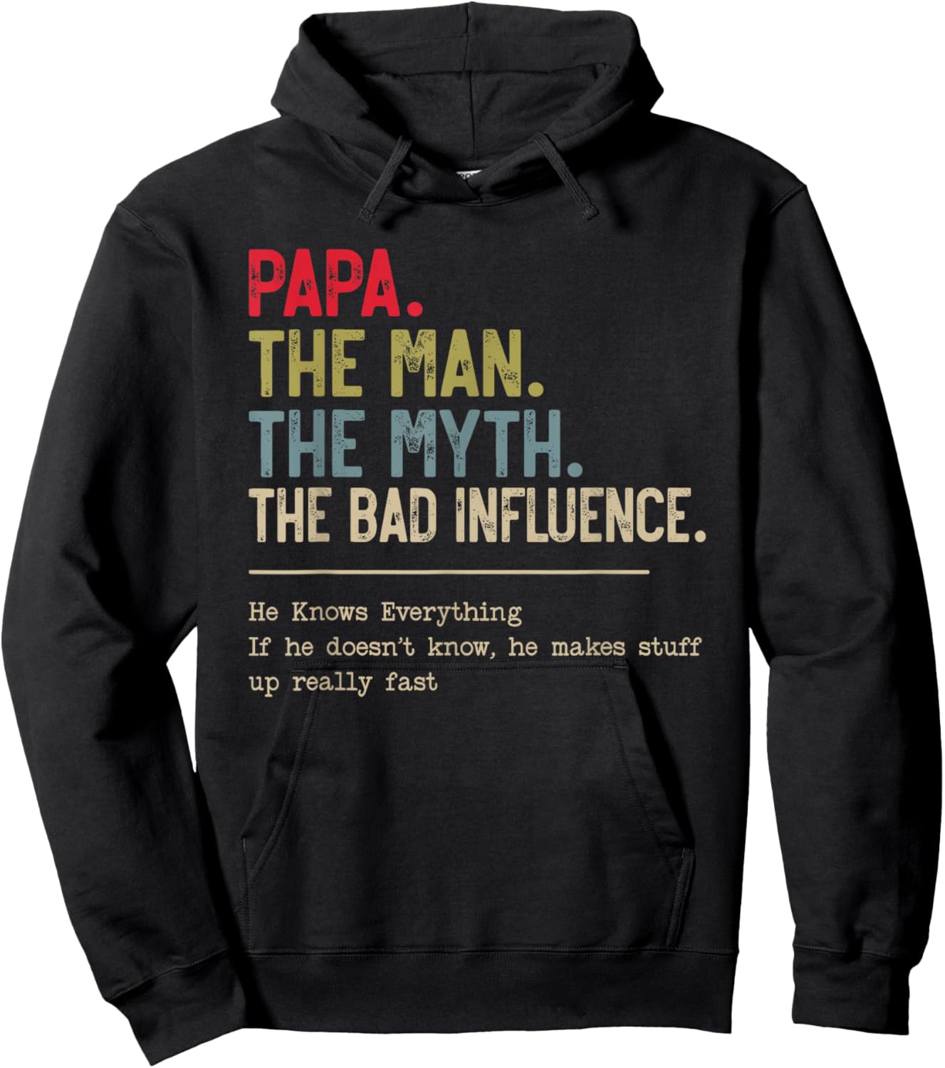 Papa The Man The Myth The Bad Influence He Knows Everything Hoodie - Hoodie | Black
