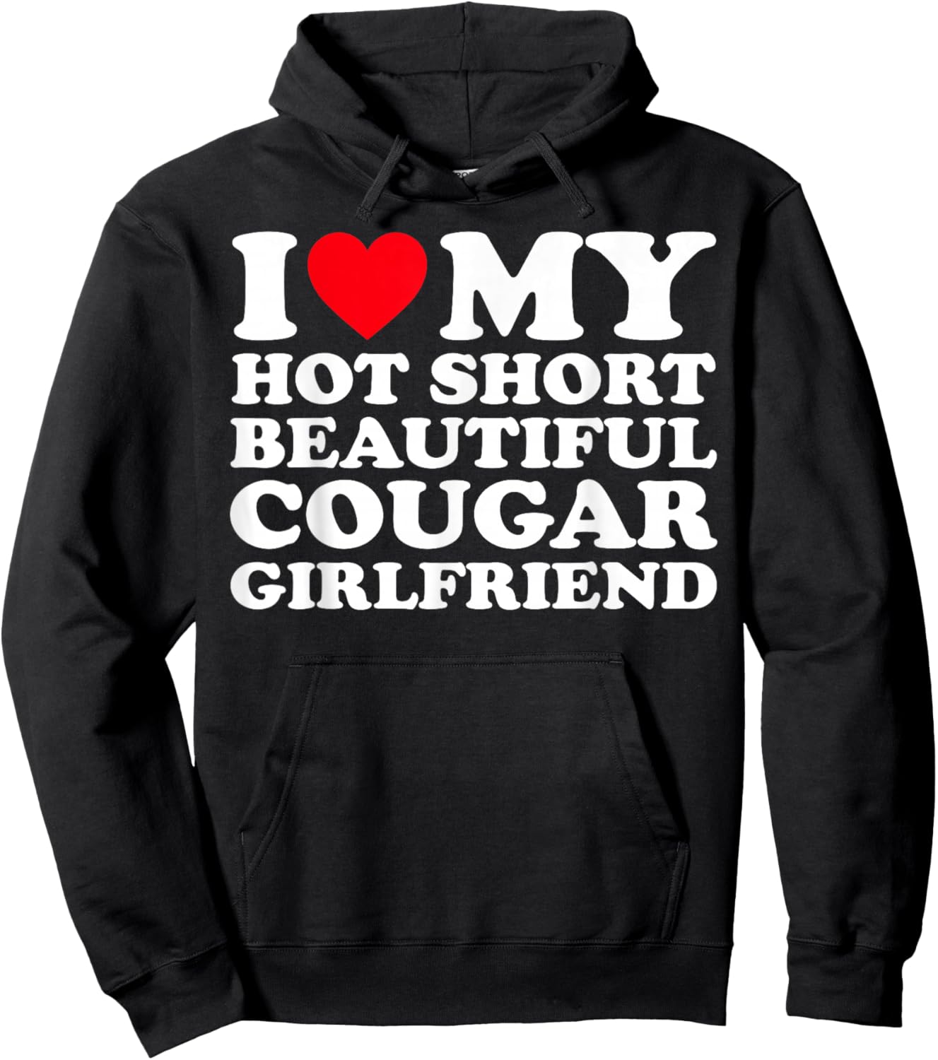 I Love My Hot Short Beautiful Cougar Girlfriend GF Hoodie - Hoodie | Black