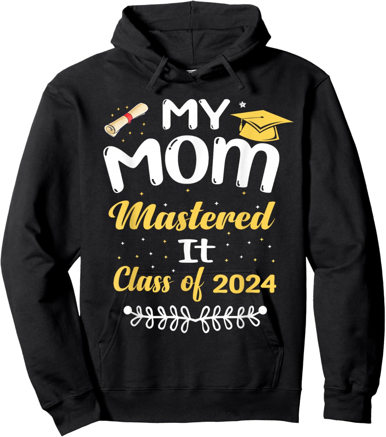 My Mom Mastered It Class of 2024 Graduate senior Hoodie - Hoodie | Black