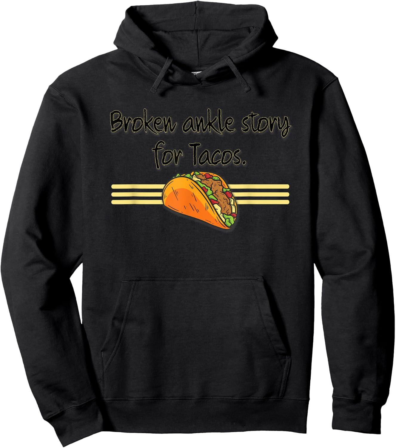 Funny Broken Ankle Story for Tacos Get Well Recovery Humour Hoodie - Hoodie | Black