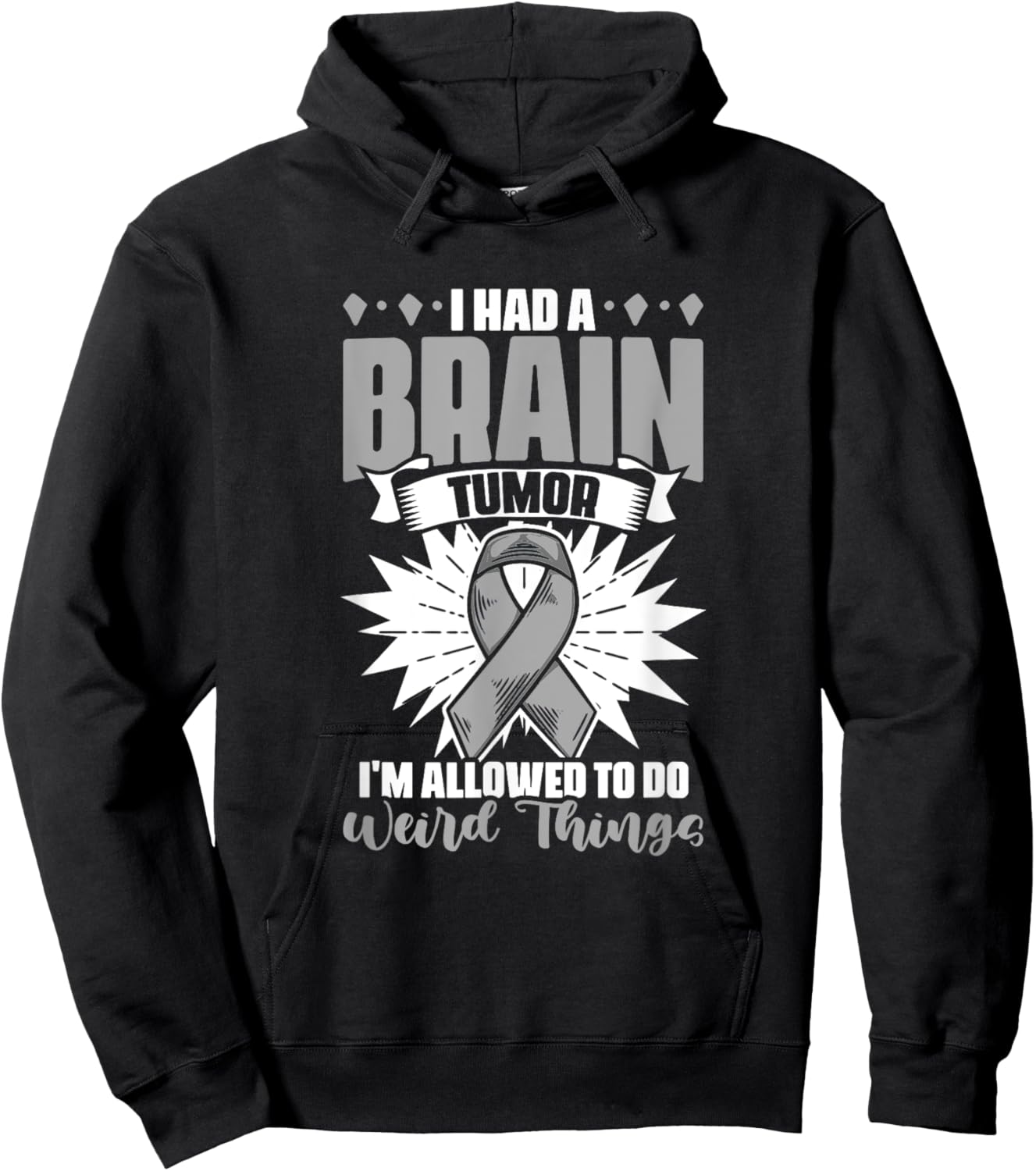 I Had A Brain Tumor Gray Ribbon Support Brain Tumor Survivor Hoodie - Hoodie | Black