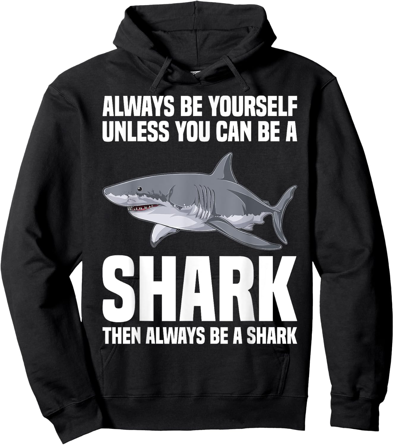 Marine Biology Funny Shark Always Be Yourself Hoodie - Hoodie | Black