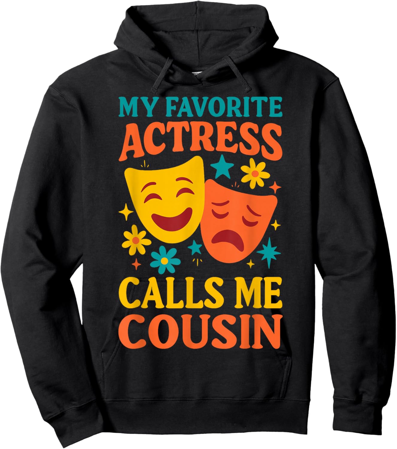 My Favorite Actress Calls Me Cousin, Funny Theater Cousin Hoodie - Hoodie | Black