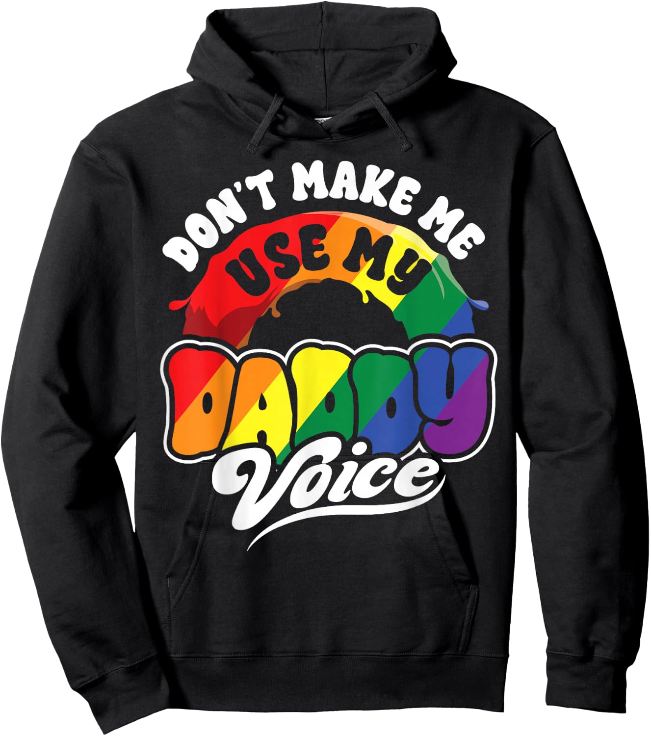 LGBT Gay Pride Month Dont Make Me Use My Daddy Voice Funny Hoodie - Hoodie | Black