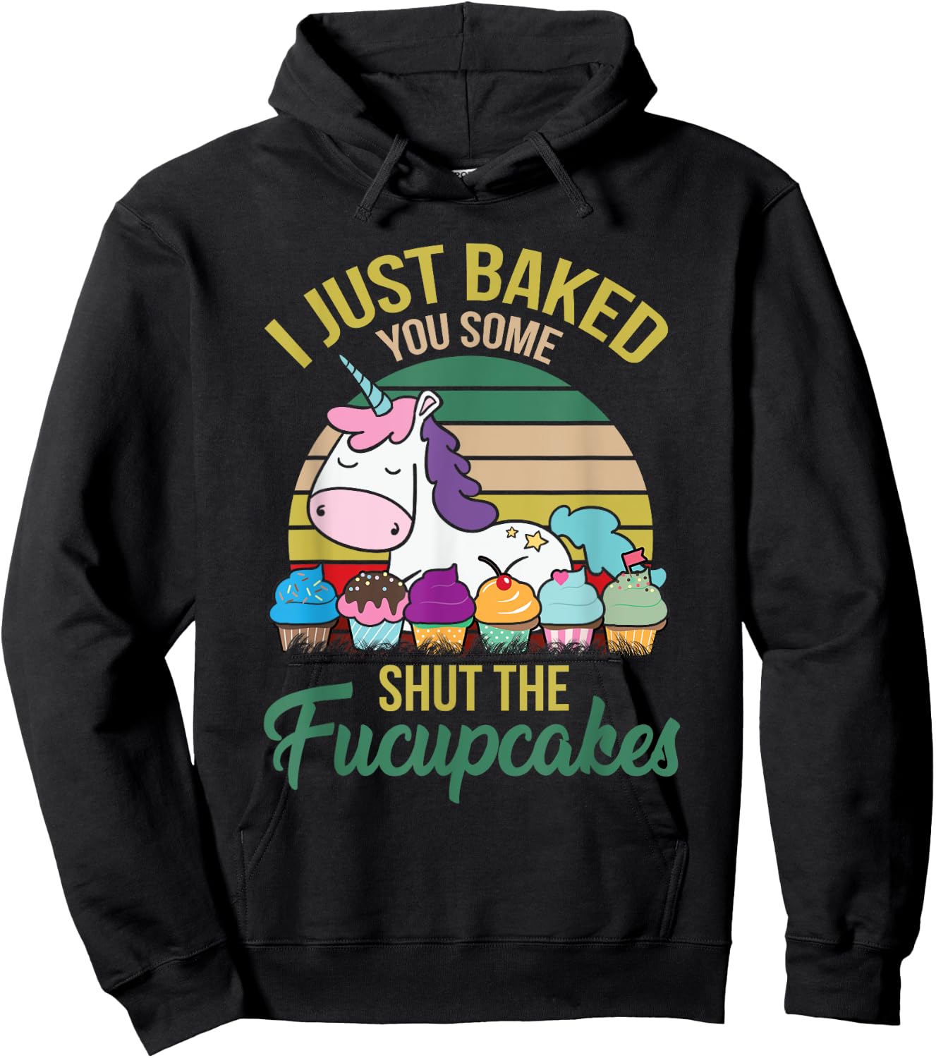 I Just Baked You Some Shut The Fucupcakes Funny Unicorn Hoodie - Hoodie | Black
