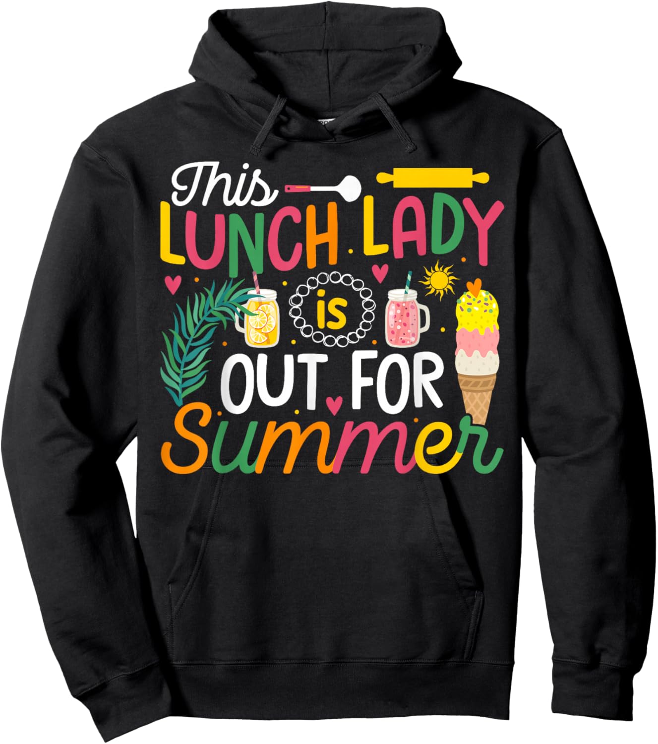 This Lunch Lady Is Out For Summer Funny End of School Year Hoodie - Hoodie | Black