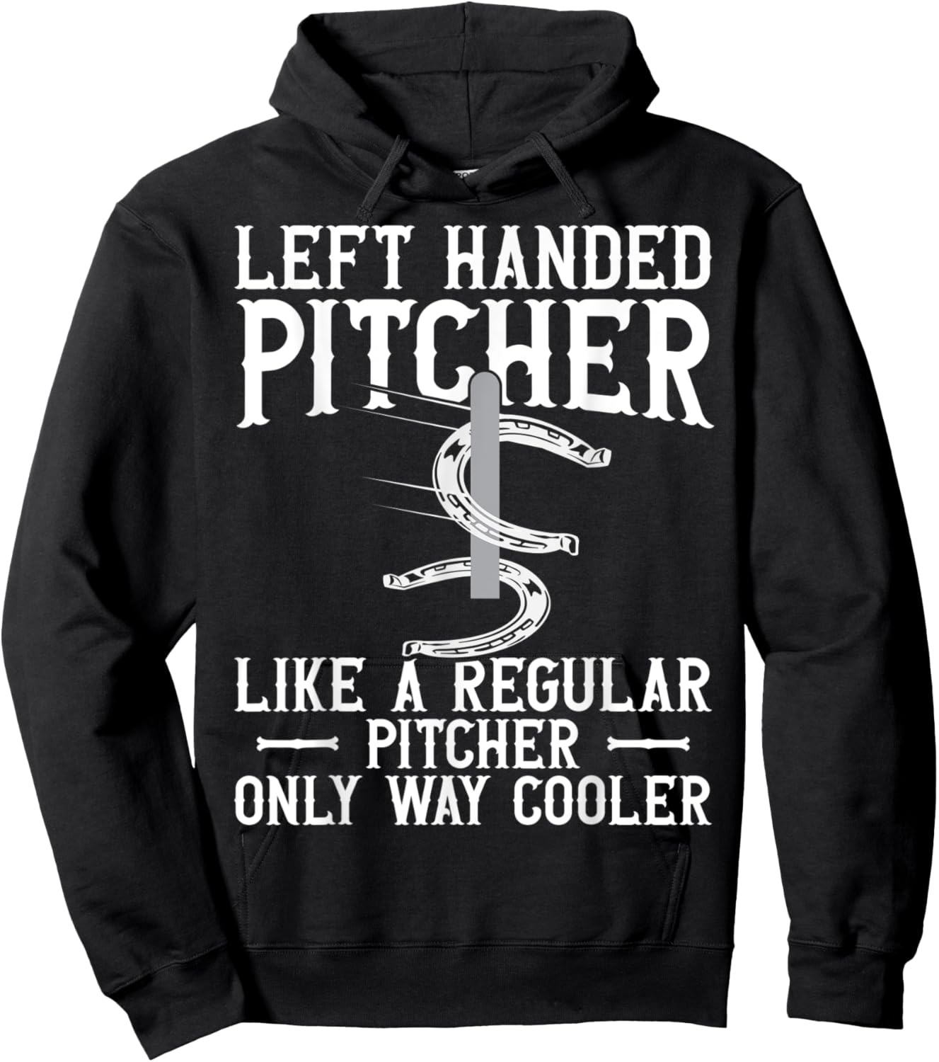 Left Hander Pitcher Are Cooler Funny Horseshoe Pitching Hoodie - Hoodie | Black