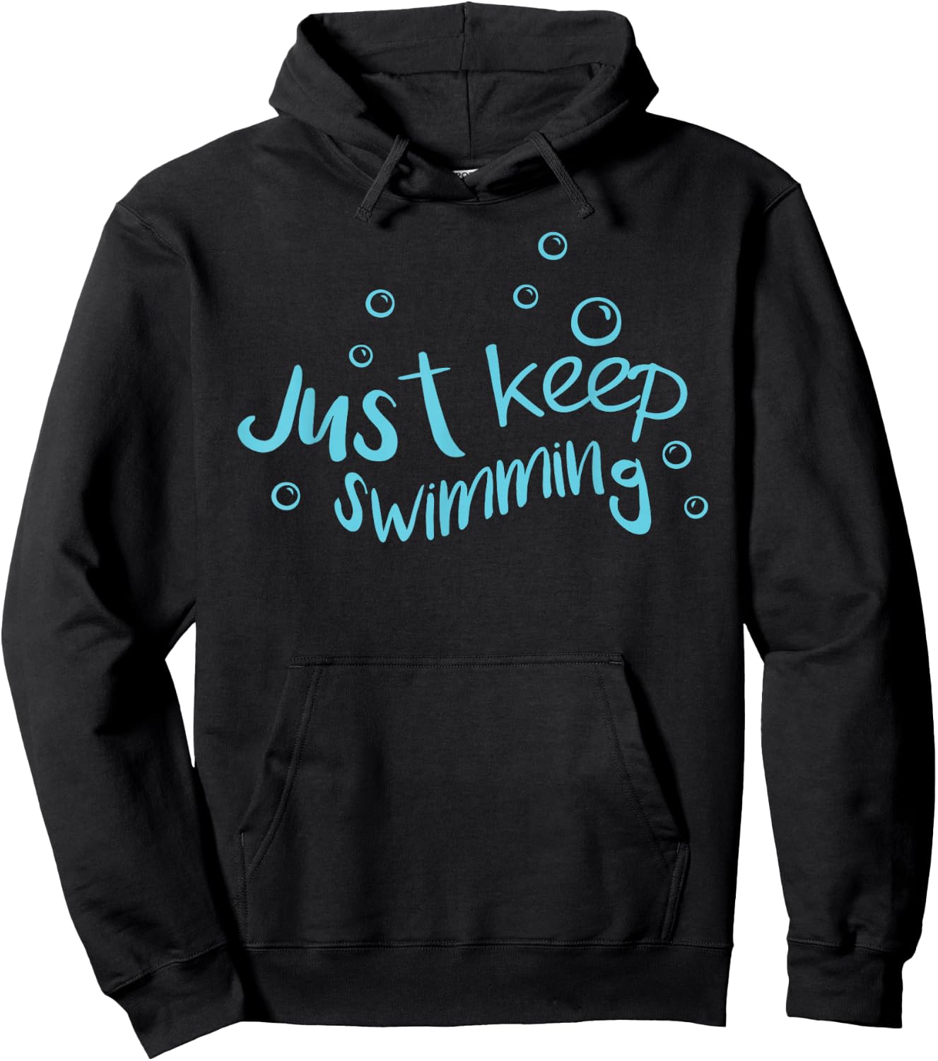Just Keep Swimming - Just Keep Swimming T's & More Hoodie - Hoodie | Black