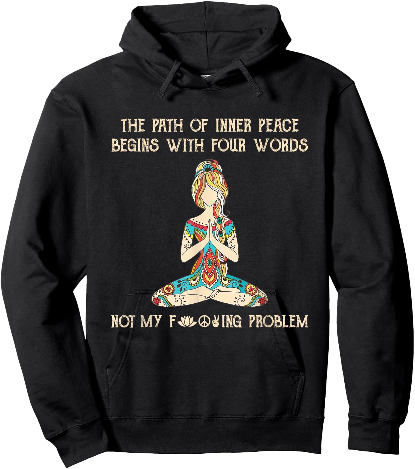 The Path Of Inner Peace Begins With Four Words Yoga Lovers Hoodie - Hoodie | Black