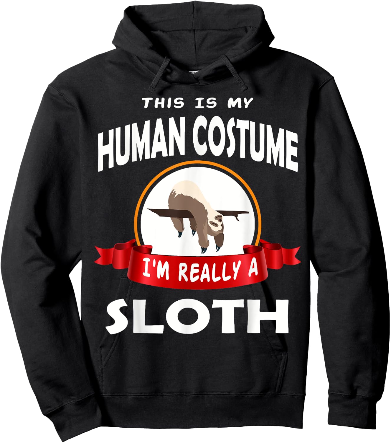 This Is My Human Costume I'm Really A Sloth Cute Hoodie - Hoodie | Black