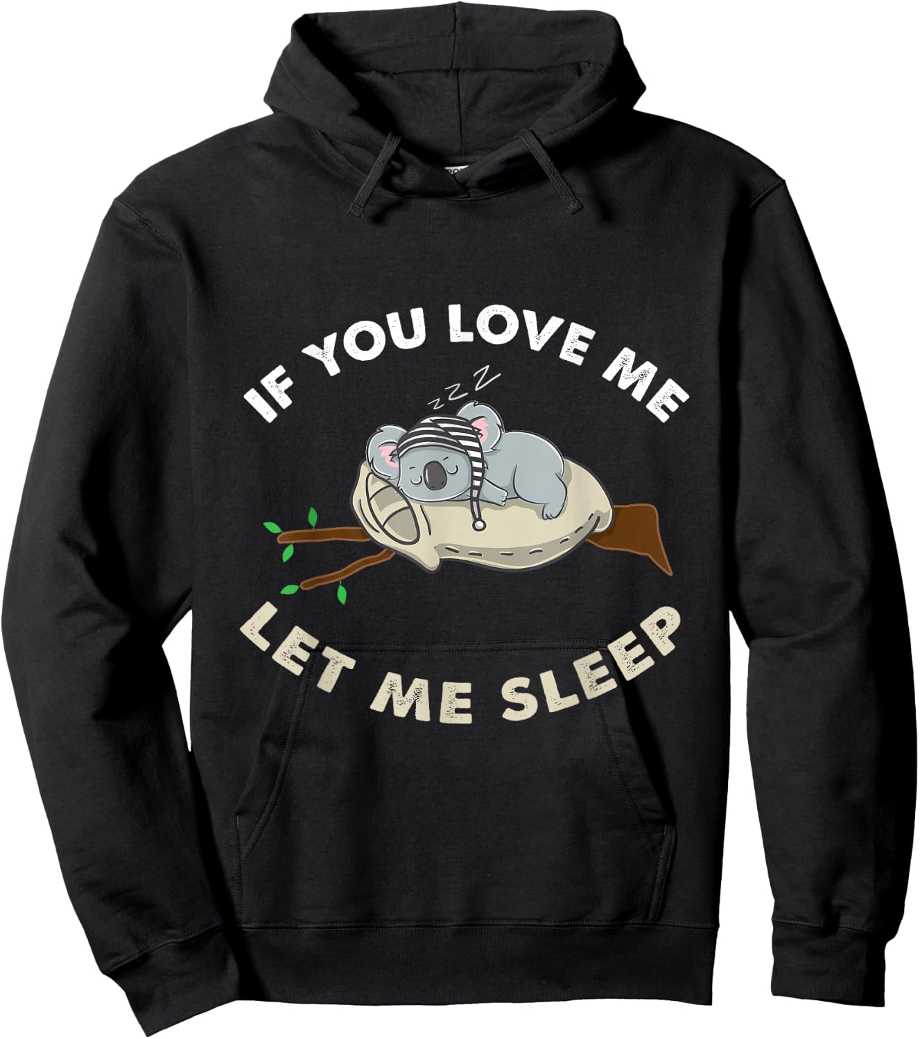 If You Love Me Let Me Sleep Koala Lover Gift Hoodie - Hoodie | Black