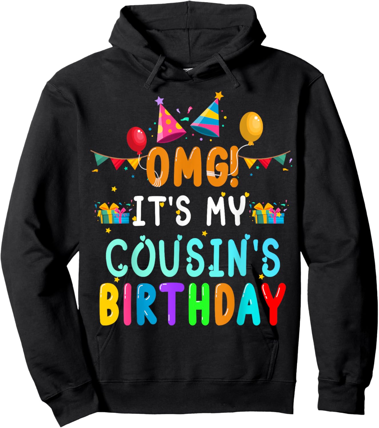 OMG It's My Cousin's Birthday Happy To Me You Sister Cousin Hoodie - Hoodie | Black