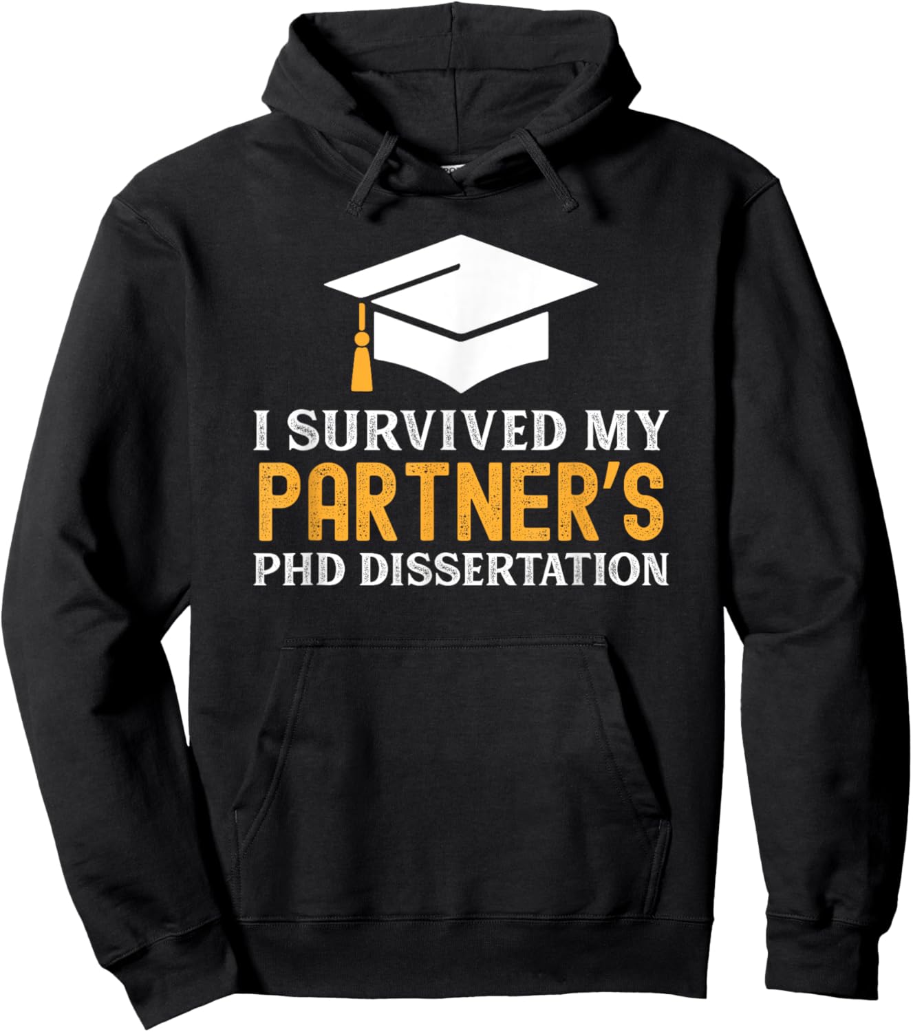 I Survived My Partner's PhD Dissertation | Funny PhD Grad Hoodie - Hoodie | Black