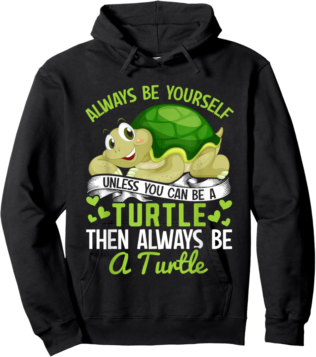 Tortoise - Always be yourself unless you can be a Turtle Hoodie - Hoodie | Black