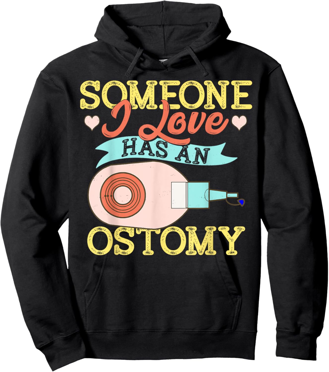 Someone I Love Has an Ostomy Support Awareness Gift Hoodie - Hoodie | Black
