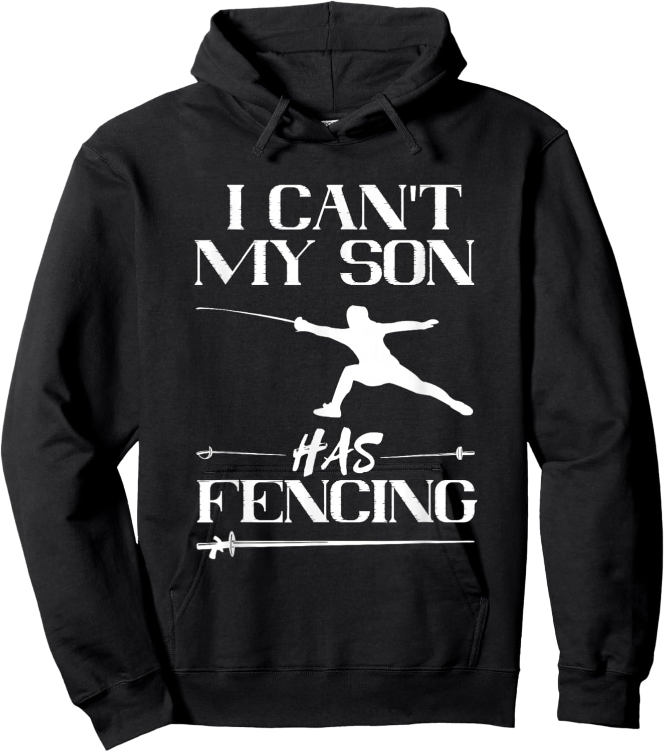 Fencing My Son Has Fencing Sabre Sword Fencer Fence Foil Hoodie - Hoodie | Black