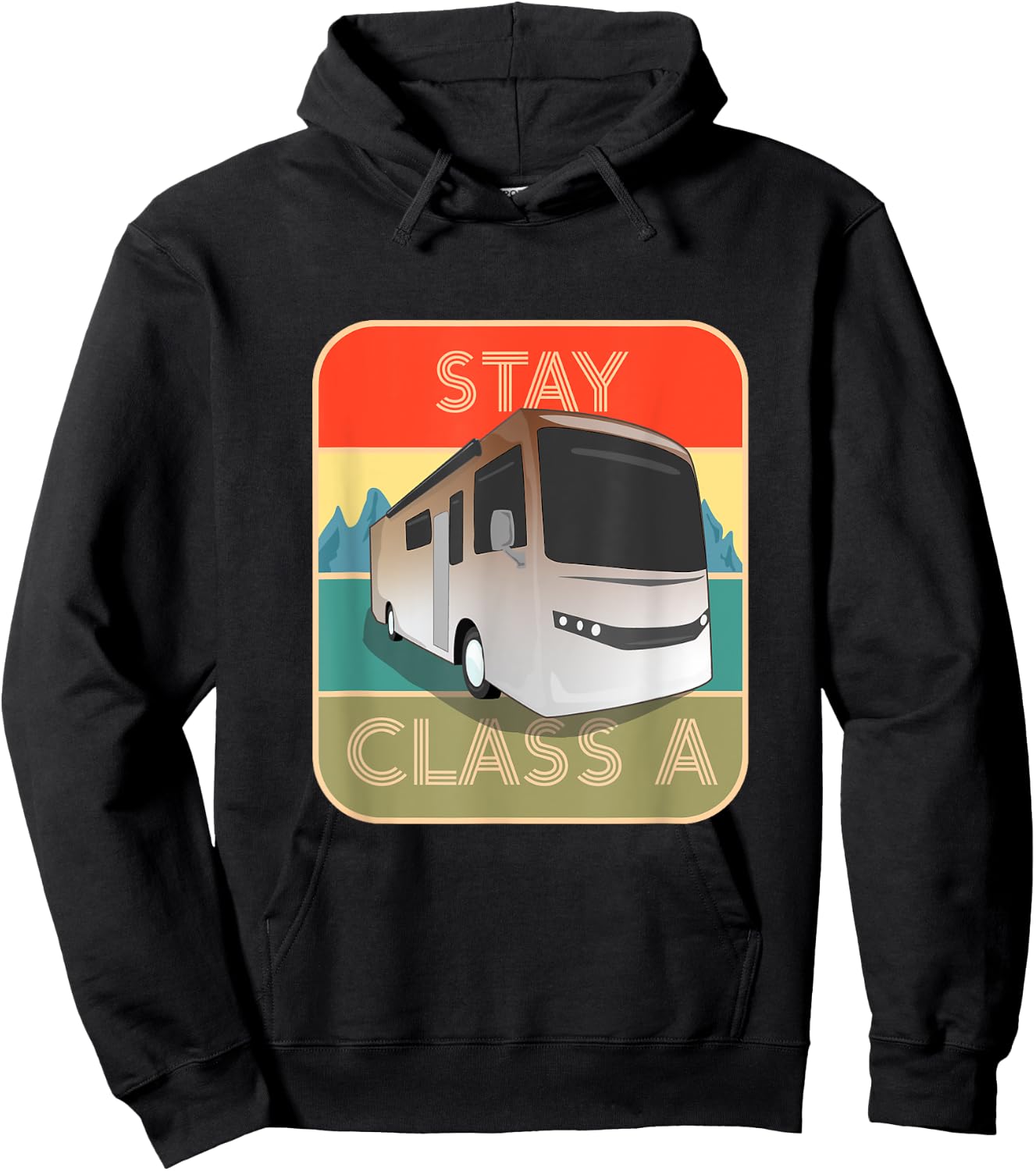 Stay Class A Funny RV Motor Coach Hoodie - Hoodie | Black