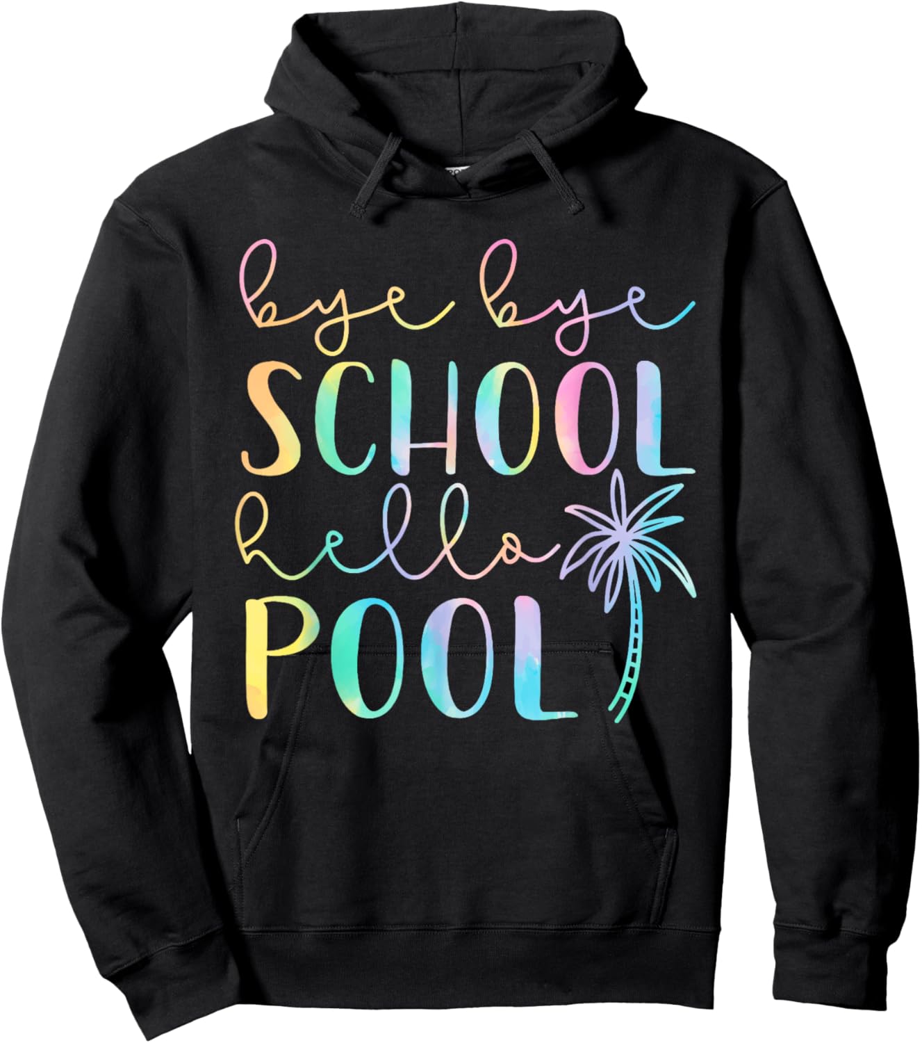 Bye Bye School Hello Pool Summer Break Funny Teacher Student Hoodie - Hoodie | Black