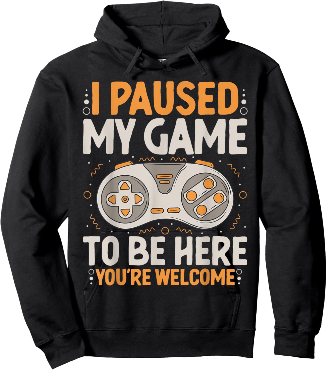 I Paused my Game to be Here Retro Gaming Humor Funny Gamer Hoodie - Hoodie | Black