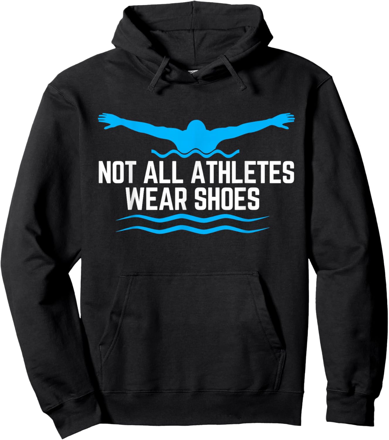 Not All Athletes Wear Shoes Funny Swimmers Hoodie - Hoodie | Black