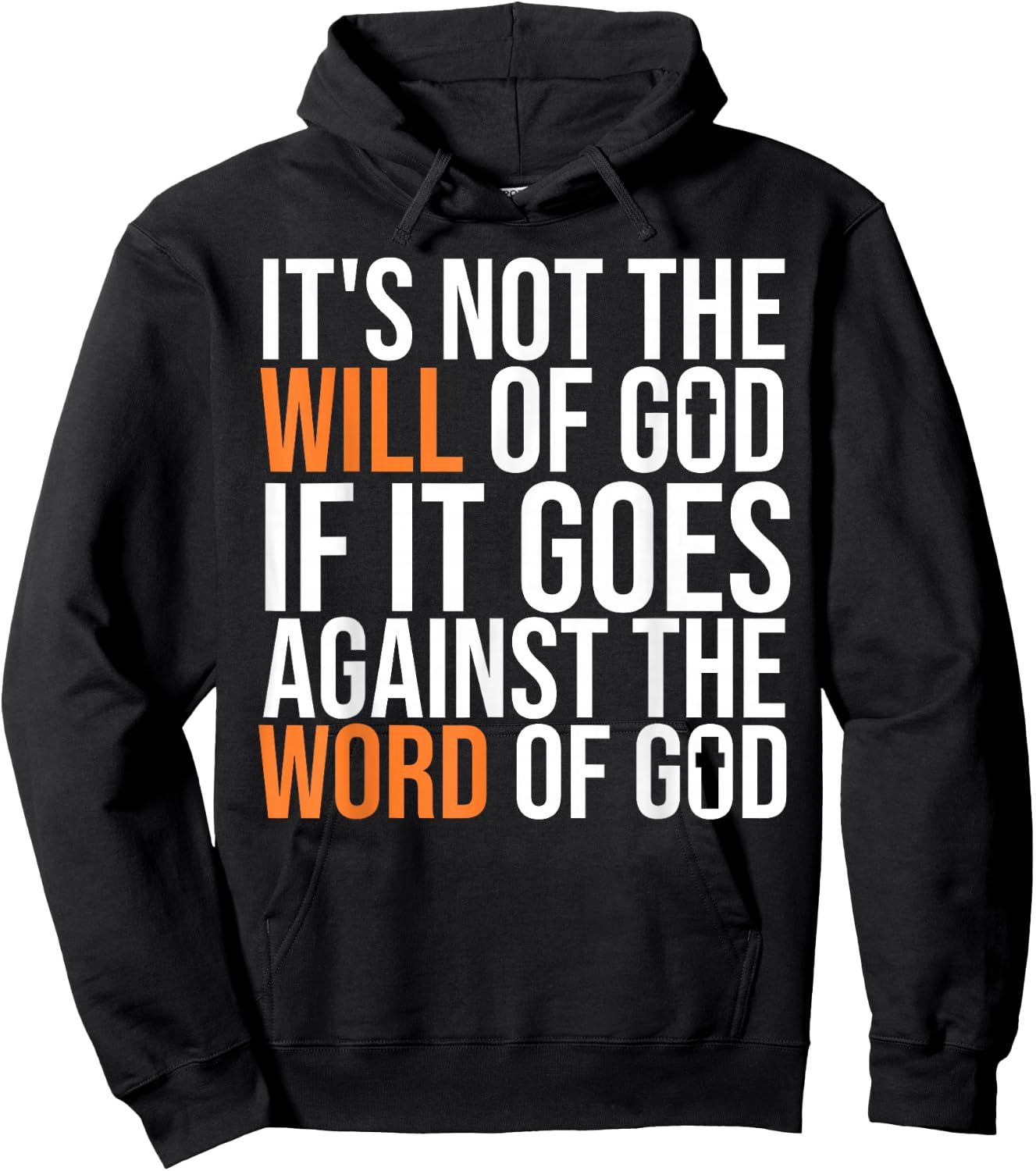 It's Not The Will Of God If It Goes Agianst The Word Of God Hoodie - Hoodie | Black