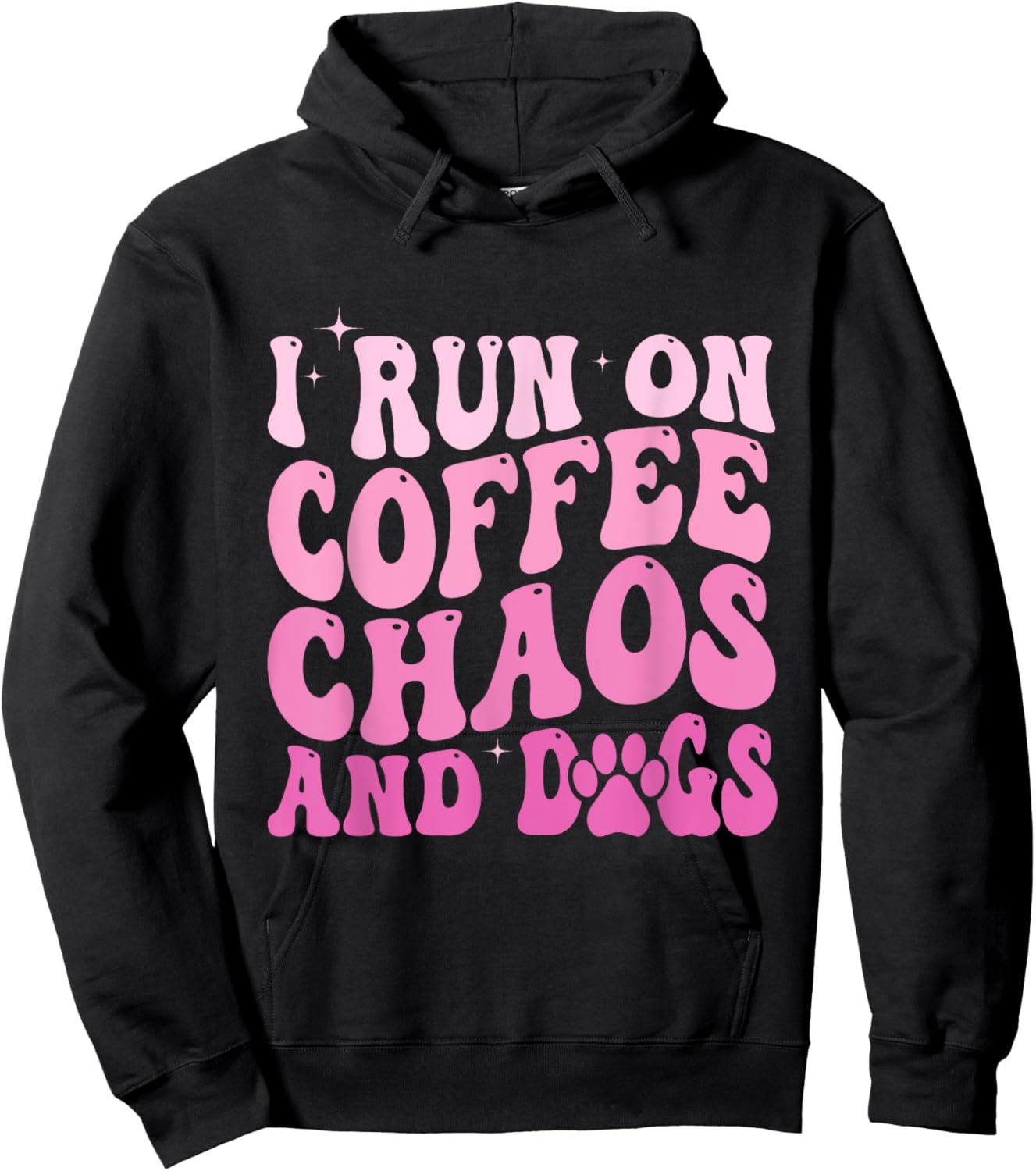 I Run On Coffee Chaos And Dogs Funny Coffee And Dogs Saying Hoodie - Hoodie | Black
