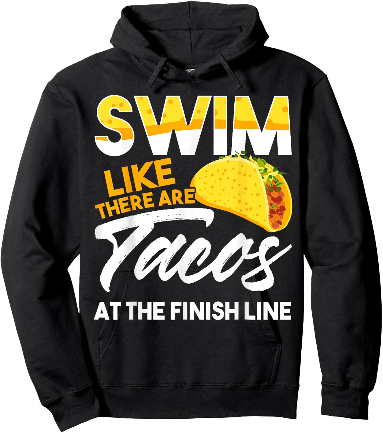 Swim Like There are Tacos at the Finish Line Hoodie - Hoodie | Black