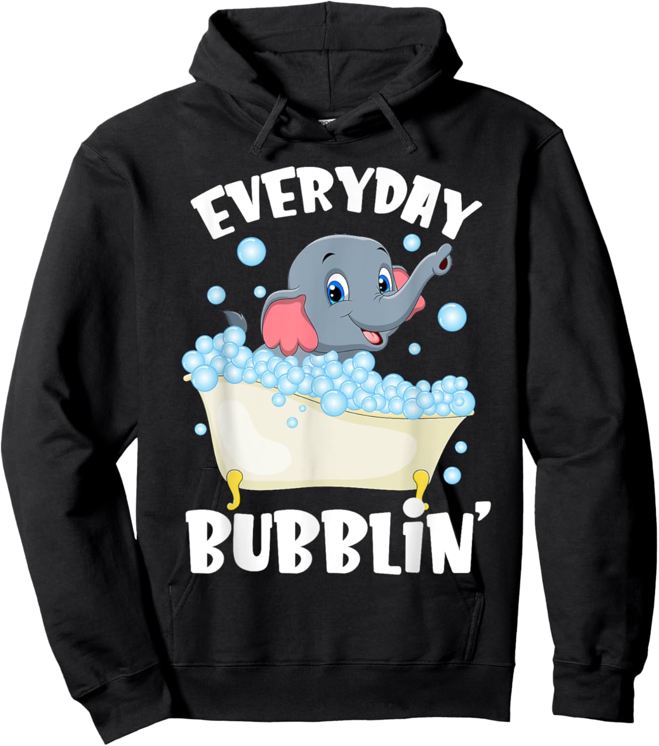 Everyday Bubblin Bubble Bath For Me Funny Elephants Lovers Hoodie - Hoodie | Black