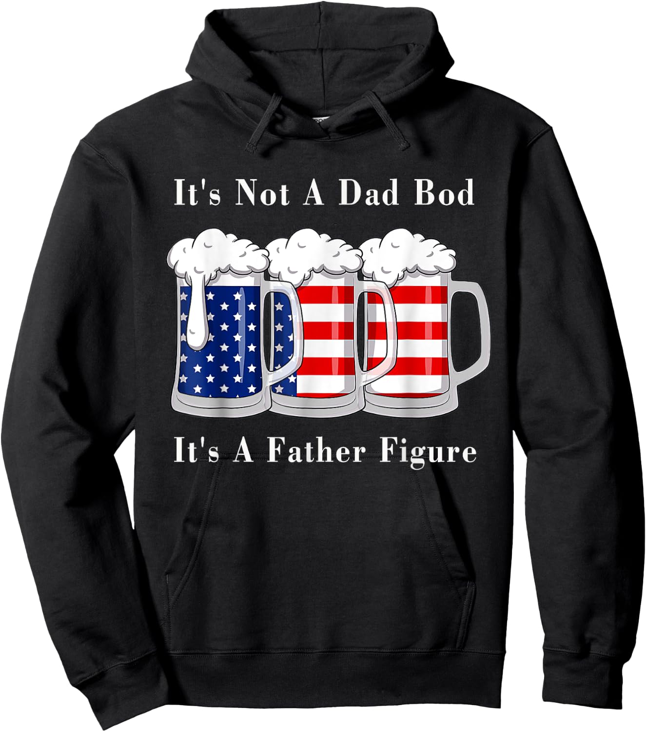 It's Not A Dad Bod It's A Father Figure Beer - 4th of july Women Men Hoodie - Hoodie | Black