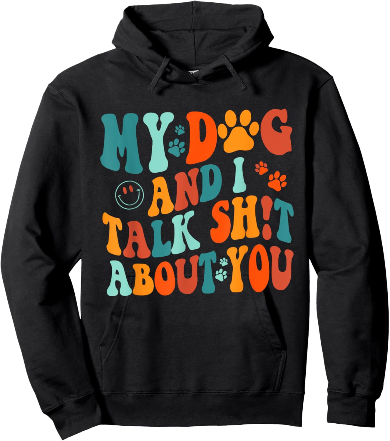 My Dog And I Talk Sht About You Apparel Men Women Hoodie - Hoodie | Black