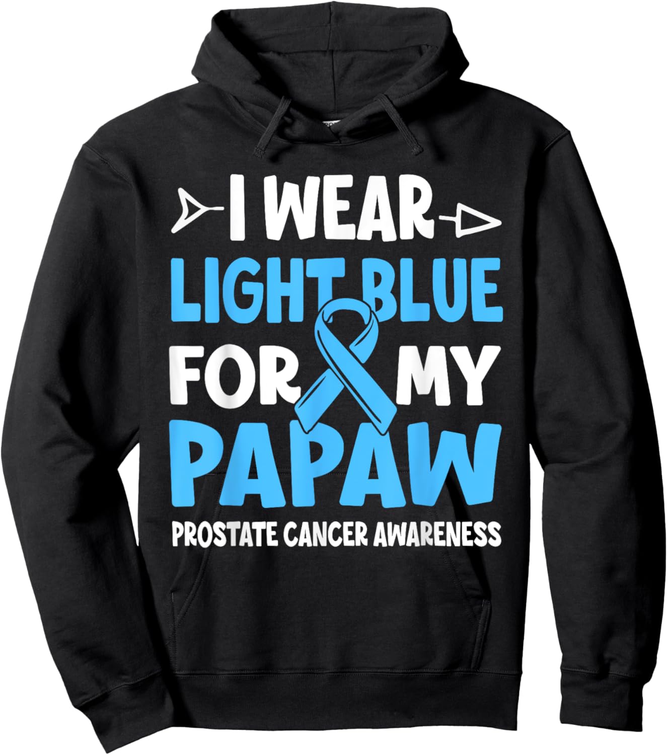 I Wear Light Blue For My Papaw Prostate Cancer Awareness Hoodie - Hoodie | Black