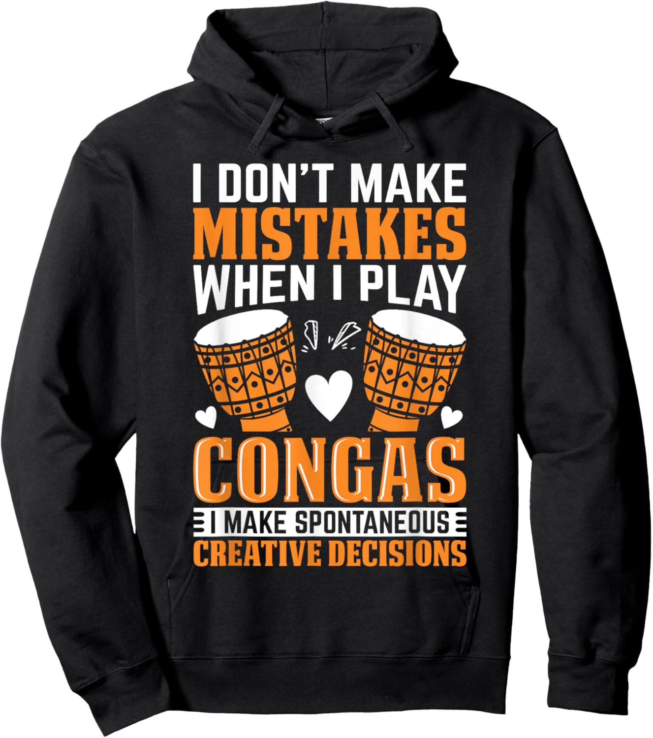 Funny Conga Player I dont make mistakes when I play congas Hoodie - Hoodie | Black