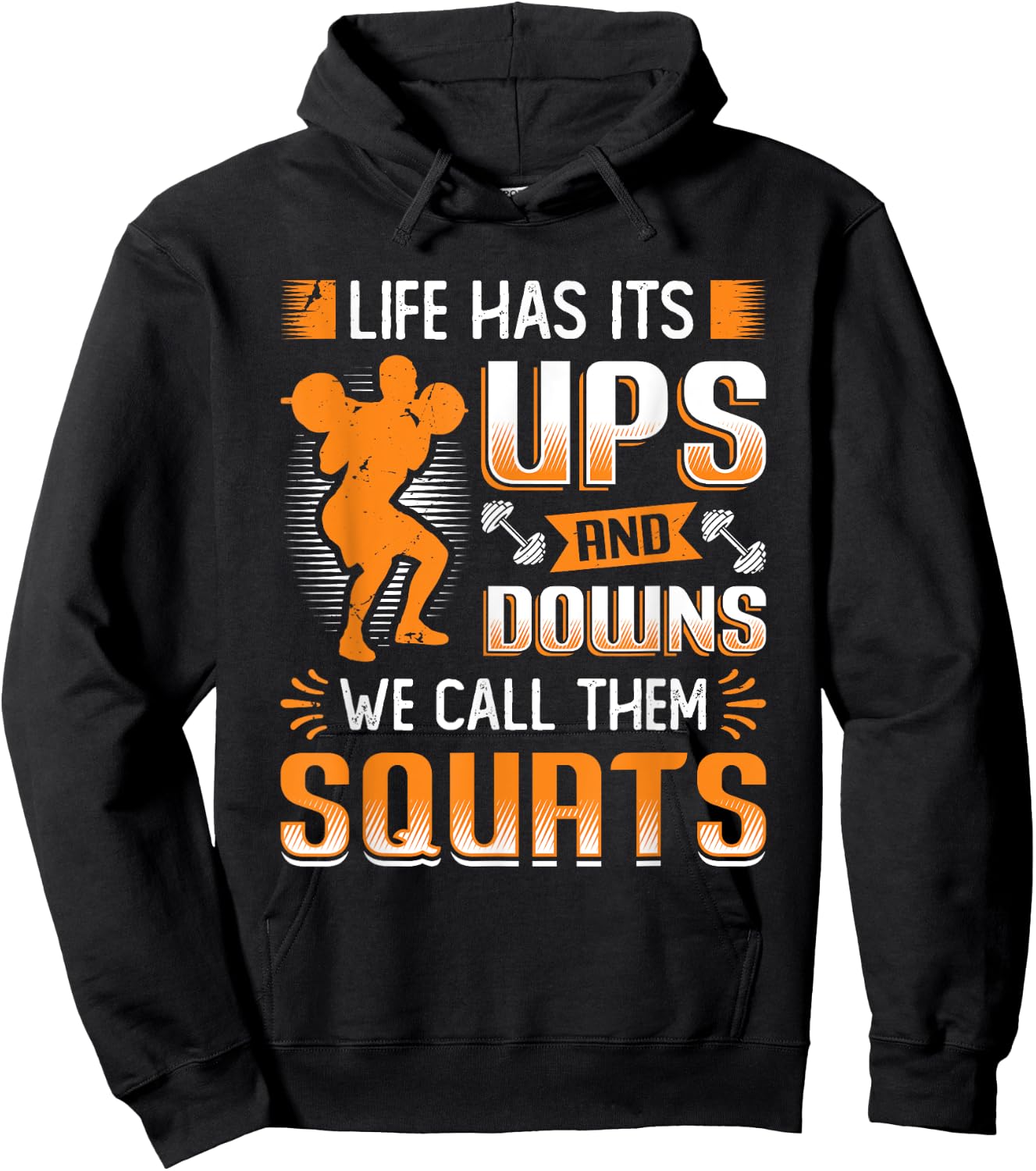 Life Has Its Ups And Downs We Call Them Squats Weightlifting Hoodie - Hoodie | Black