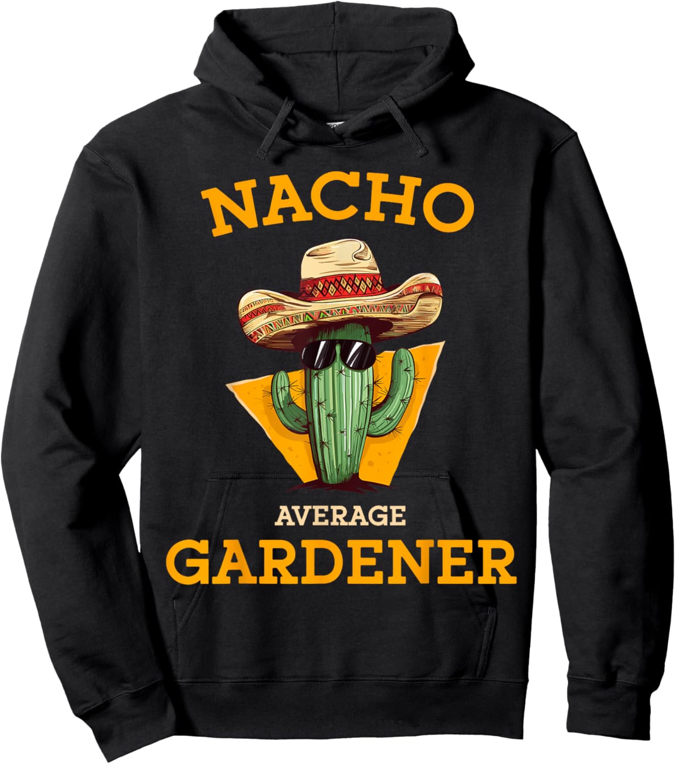 Nacho Average Gardener Funny Mexican Gardening Joke Farmer Hoodie - Hoodie | Black