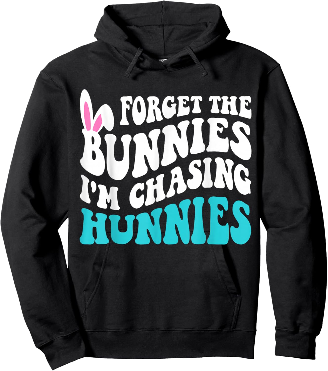 Forget The Bunnies I'm Chasing Hunnies Toddler Funny Easter Hoodie - Hoodie | Black