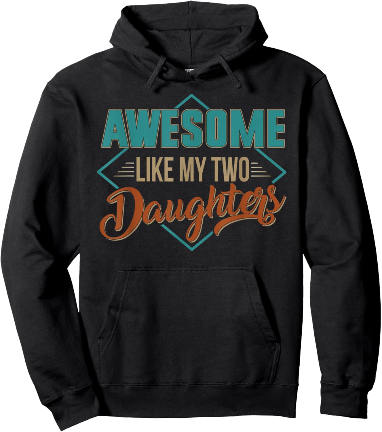 AWESOME LIKE MY TWO DAUGHTERS Father's Day Dad Men Him Gift Hoodie - Hoodie | Black