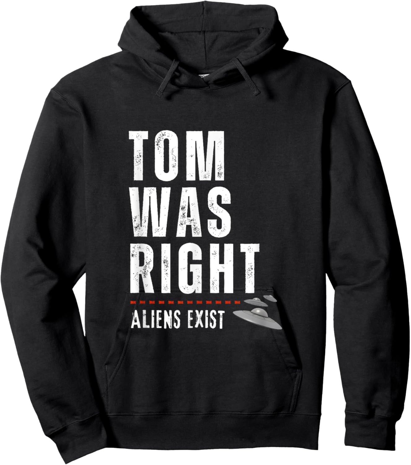 Tom Was Right Aliens Exist Funny Hoodie - Hoodie | Black