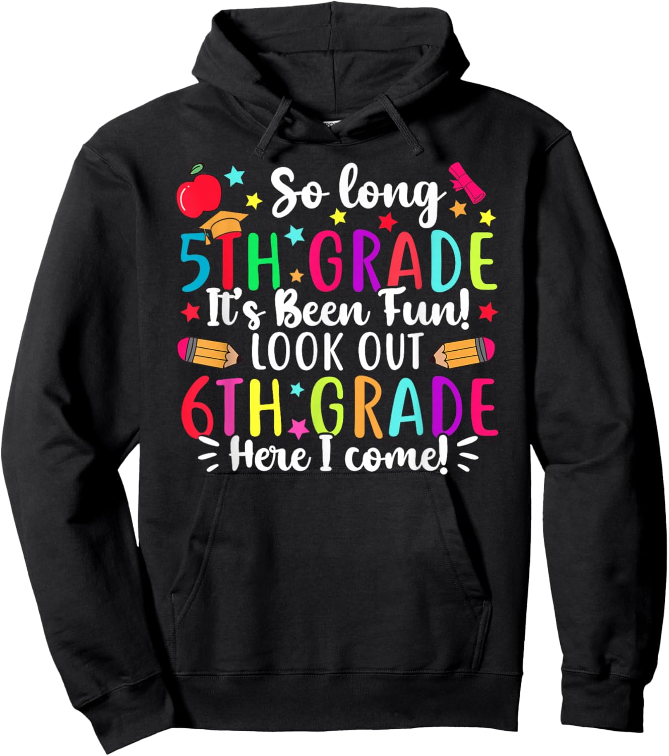 So Long 5th Grade It's Been Fun 6th Grade Here I Come Hoodie - Hoodie | Black