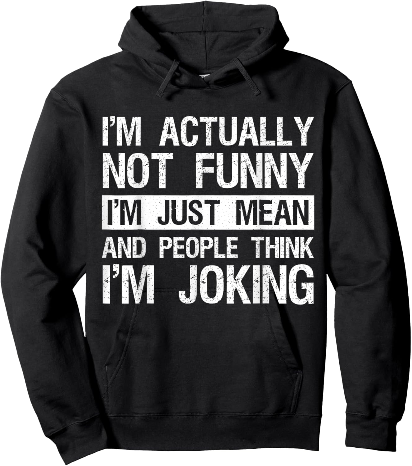 I'm Actually Not Funny Just Mean Sarcastic Joke Humor Quote Hoodie - Hoodie | Black