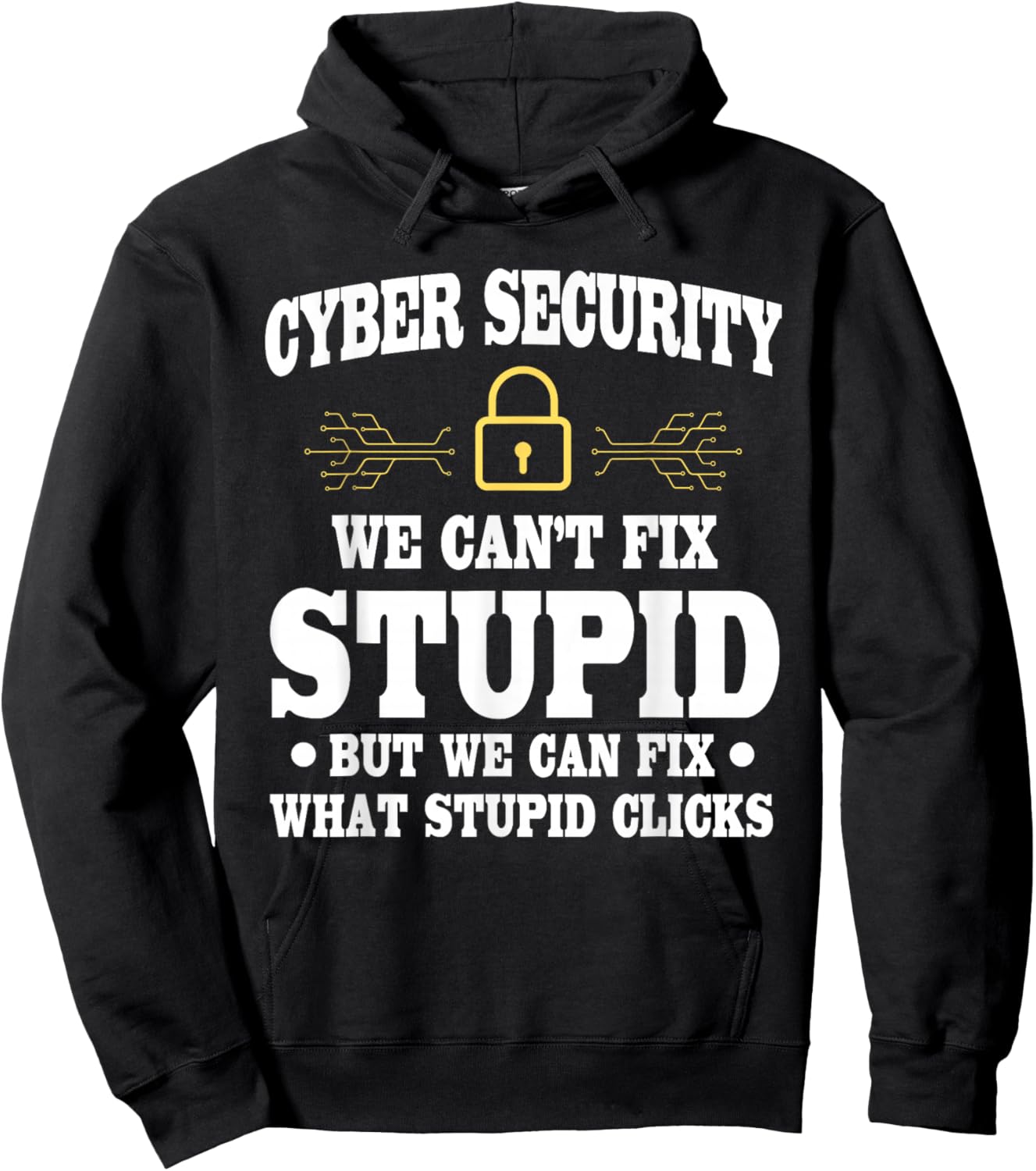 Funny Cyber Security Saying Cybersecurity Analyst Humor Hoodie - Hoodie | Black