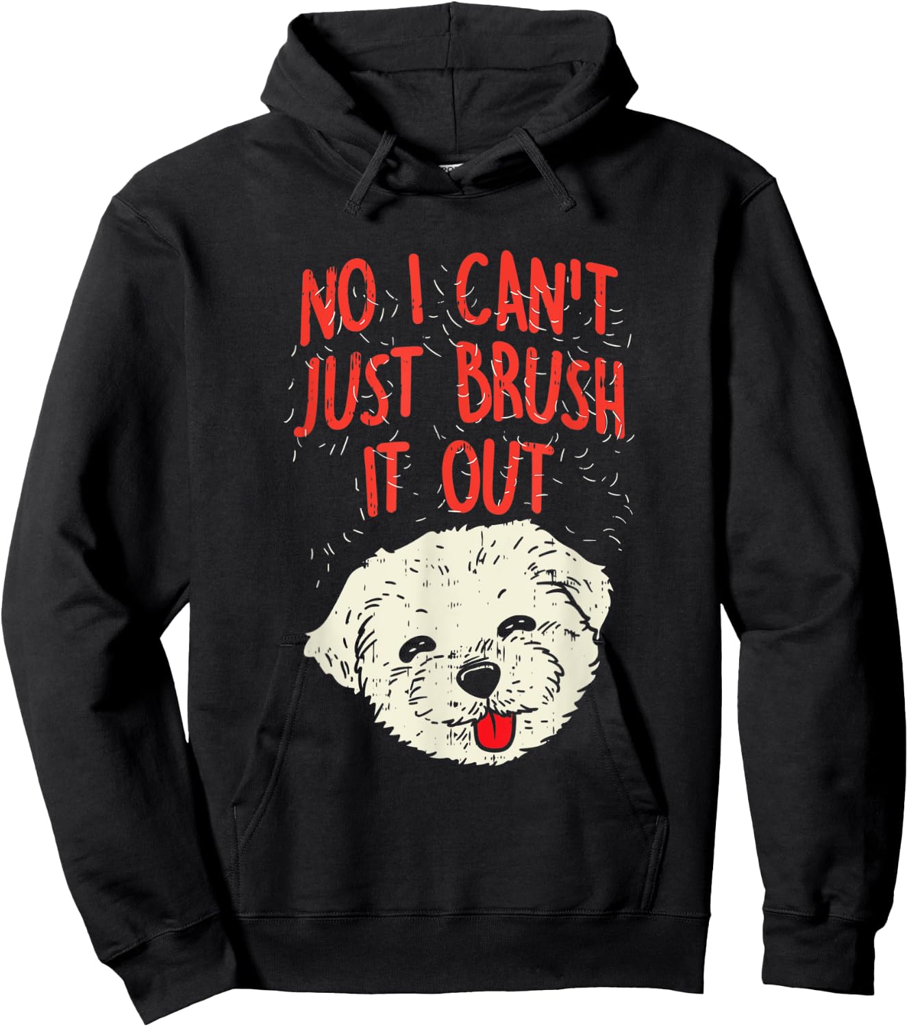 Funny Dog Groomer Maltese Hair No I Cant Just Brush It Out Hoodie - Hoodie | Black