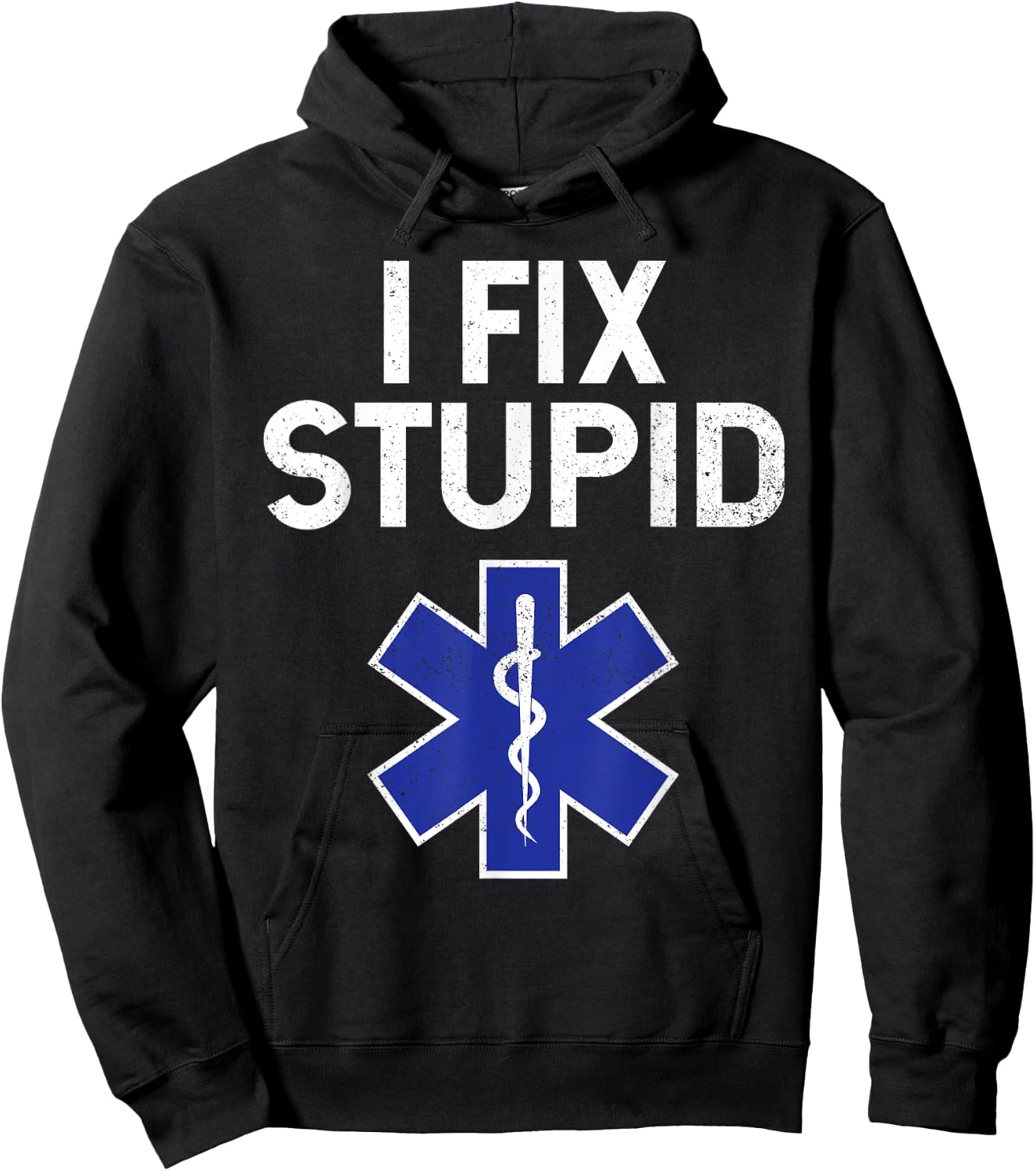 I Fix Stupid Paramedic EMT EMS First Responder Funny Hoodie - Hoodie | Black