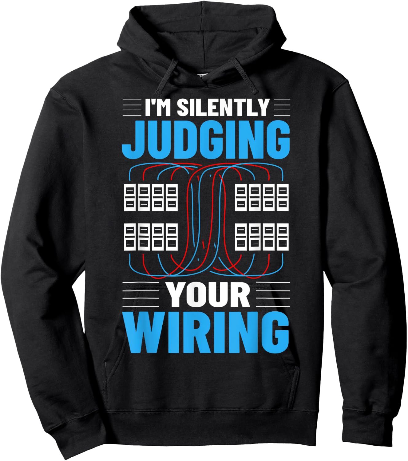 Electrical I'm Silently Judging Your Wiring Electric Worker Hoodie - Hoodie | Black