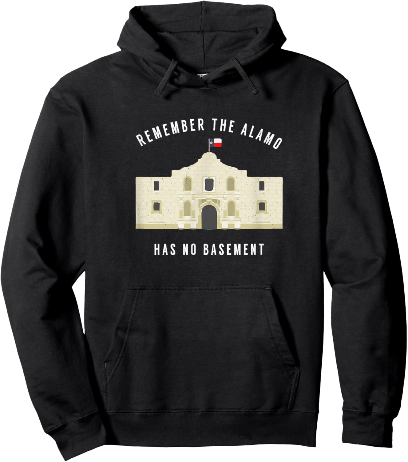 Remember the Alamo, has no basement Hoodie - Hoodie | Black