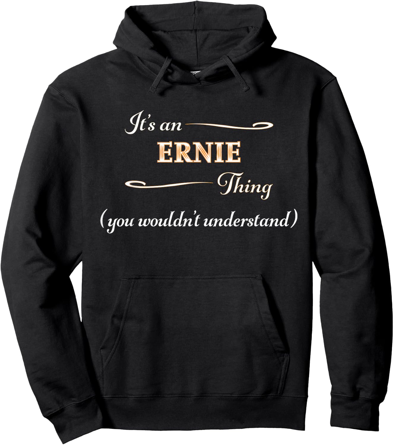 It's an ERNIE Thing You Wouldn't Understand | Name Gift Hoodie - Hoodie | Black