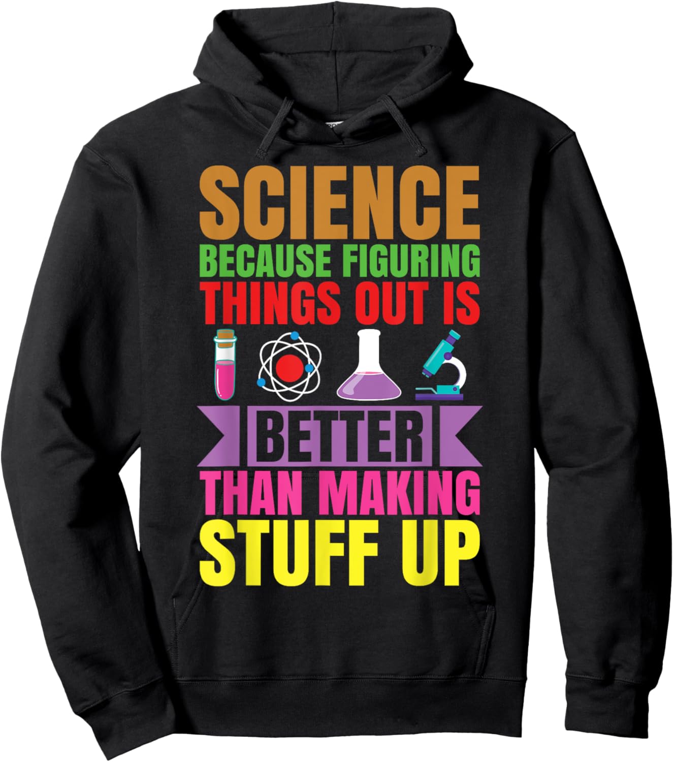 Science because figuring things out is better.. Funny Hoodie - Hoodie | Black