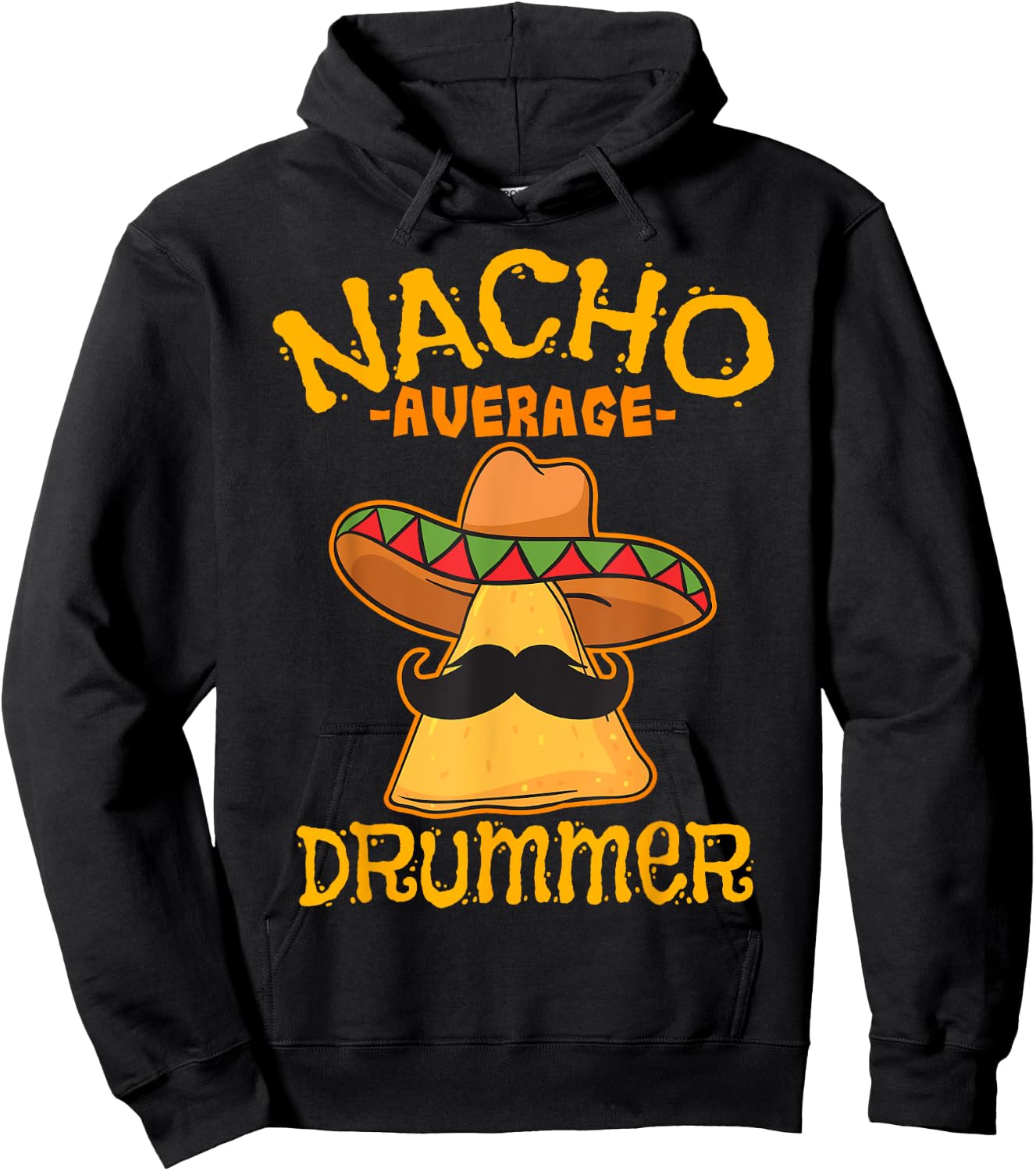 Nacho Average Drummer Mexican Percussionist Cinco De Mayo Hoodie - Hoodie | Black