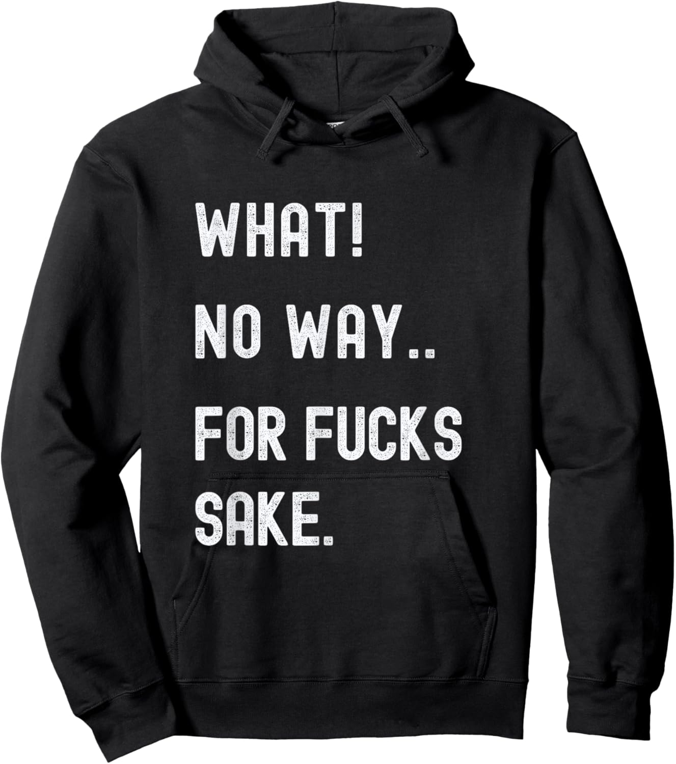 What No Way For Fucks Sake Hoodie - Hoodie | Black