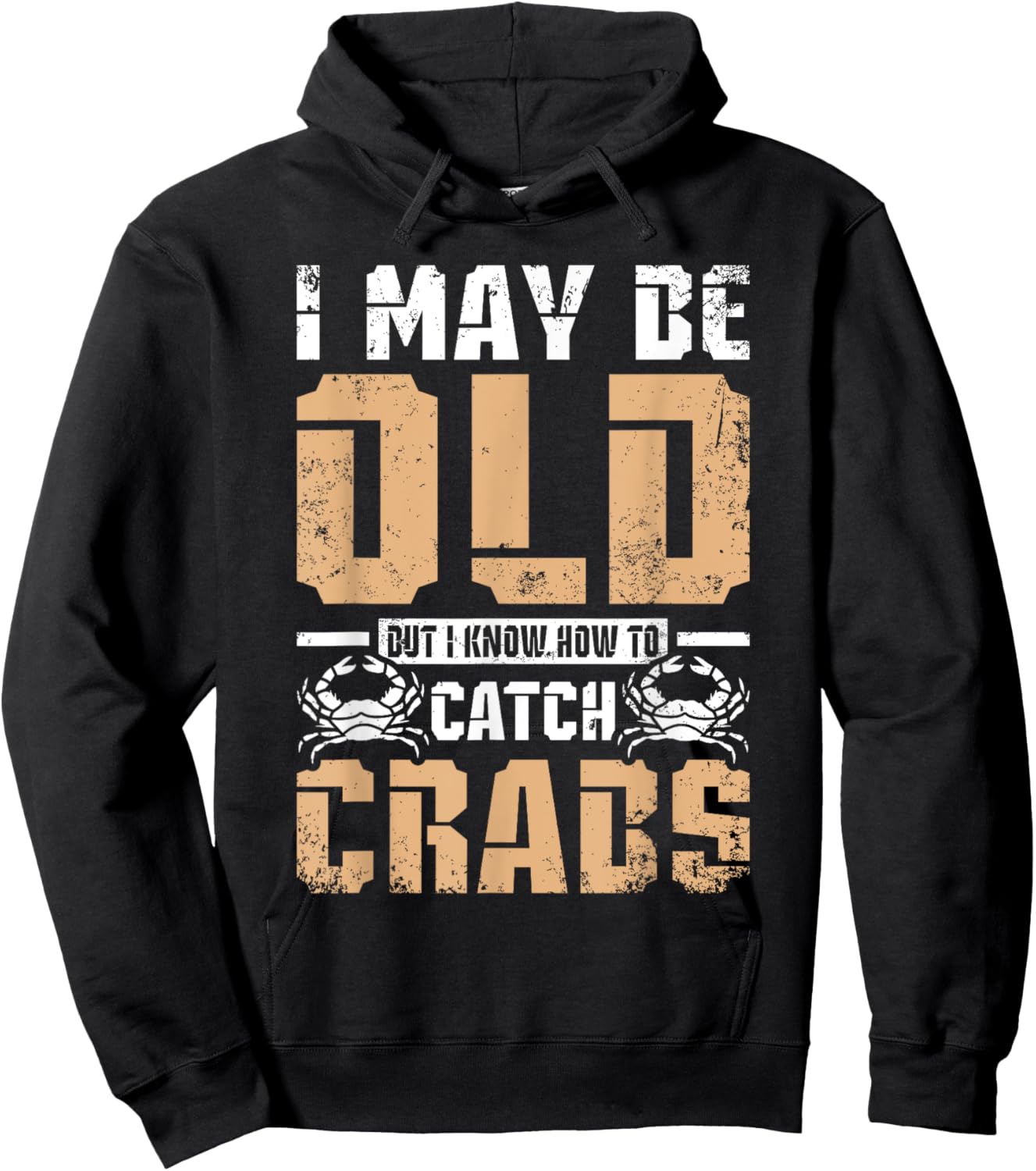 I may be old but I know How to catch crabs Hoodie - Hoodie | Black