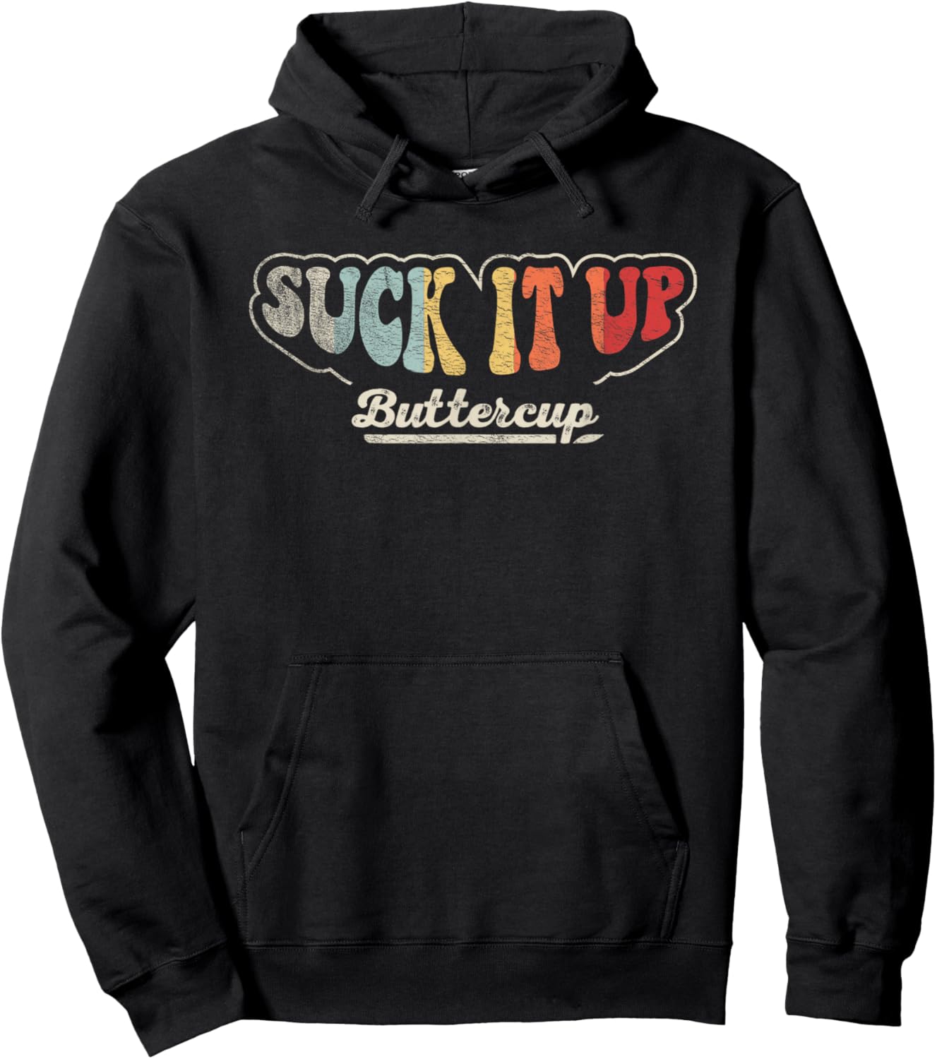 Retro Vintage Suck It Up Buttercup Sarcastic Funny Adult Hoodie - Hoodie | Black